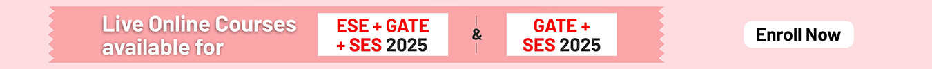 Discount on GATE and ESE Online and Offline Courses
