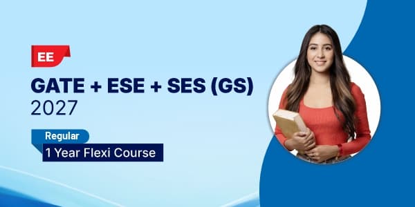 EE - ESE+GATE+SES 2027 1 Year Flexi Course