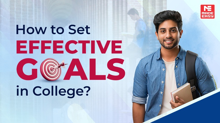 How to Set Effective Goals in College? 1 How to Set Effective Goals in College