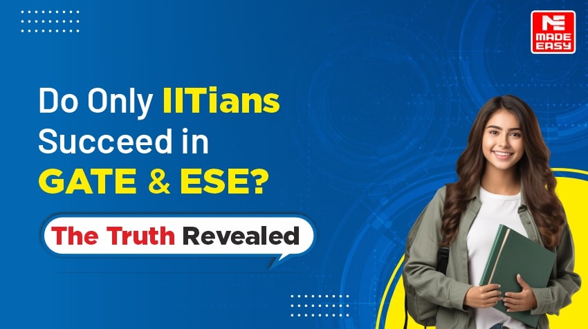 Do Only IITians Succeed in GATE and ESE