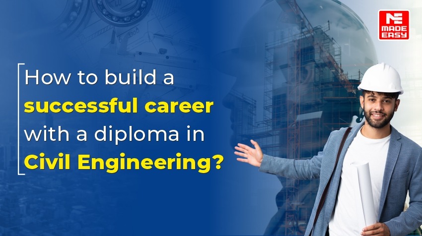 How to build a successful career with a diploma in Civil Engineering? 1 How to build a successful career with a diploma in Civil Engineering