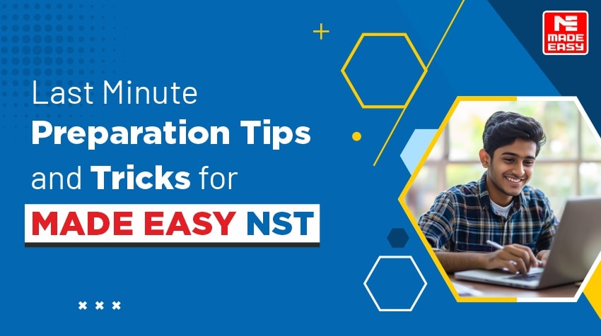 Last minute preparation tips and tricks for MADE EASY NST 1 Last minute preparation tips and tricks for MADE EASY NST