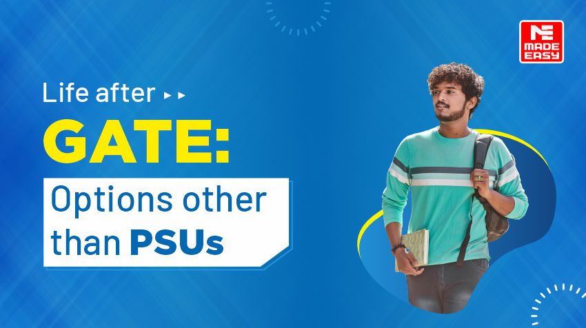 Life after GATE: Options other than PSUs