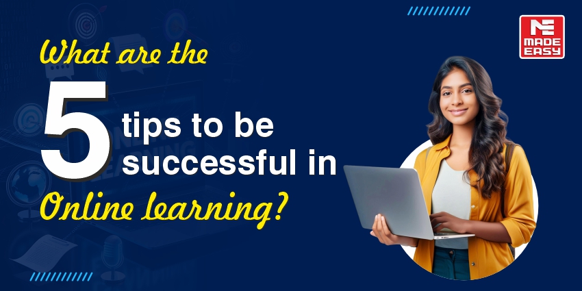 What are the 5 tips to be successful in online learning? 1 5 tips to be successful in online learning