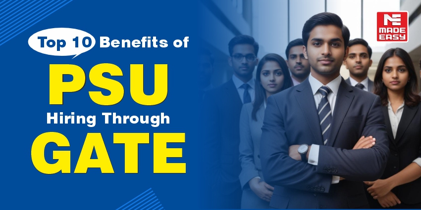 Top 10 Benefits of PSU Hiring Through GATE 1 Top 10 Benefits of PSU Hiring Through GATE