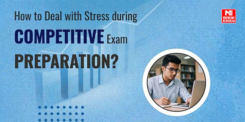 How to Deal with Stress during Competitive Exam Preparation? 1 How to Deal with Stress during Competitive Exam Preparation?