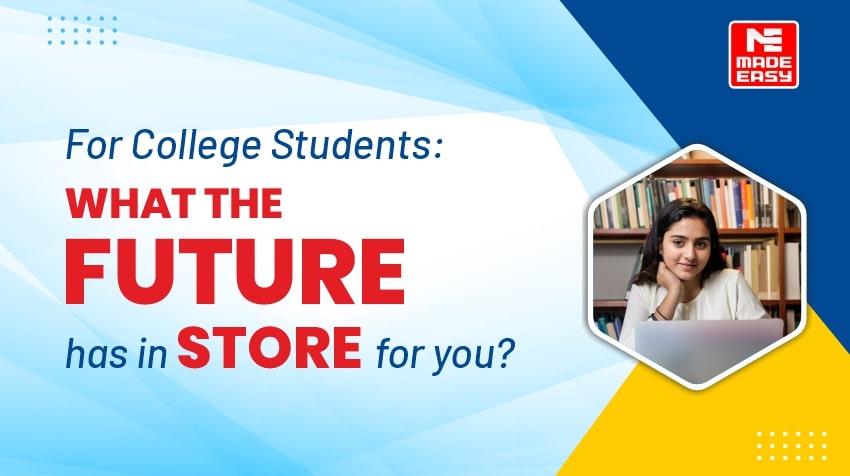 For College Students: What the future has in store for you? 1 For College Students: What the future has in store for you?