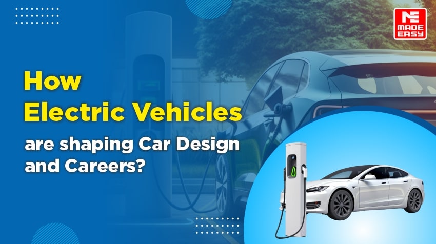 How Electric Vehicles are shaping Car Design and Careers? 1 How Electric Vehicles are shaping Car Design and Careers?