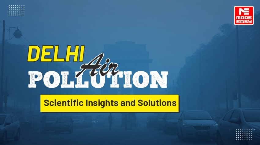 Delhi Air Pollution: Scientific Insights and Solutions 1 Delhi Air Pollution