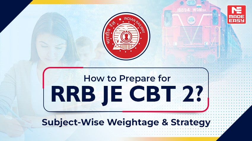 How to Prepare for RRB JE 2025 CBT 2? Subject-Wise Weightage & Strategy 1 How to Prepare for RRB JE CBT 2 Subject-Wise Weightage & Strategy
