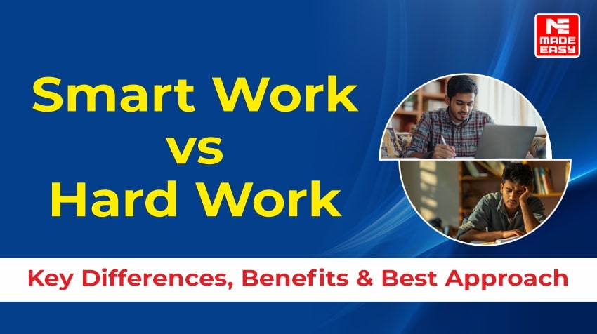 Smart Work vs Hard Work: Key Differences, Benefits & Best Approach