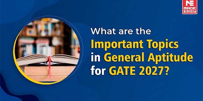 What are the important topics in the General Aptitude for GATE 2027? 1 What are the important topics in the General Aptitude for GATE 2027?