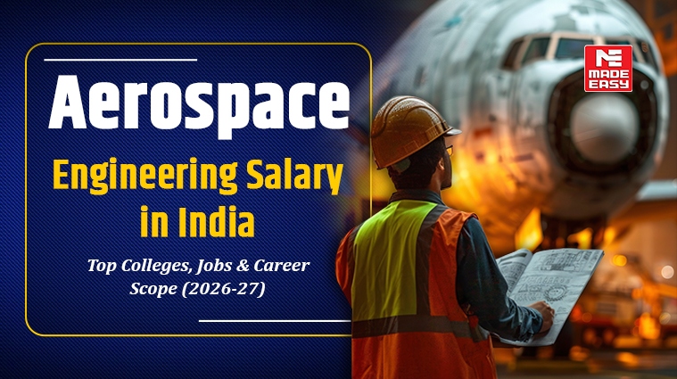 Aerospace Engineering Salary in India: Top Colleges, Jobs & Career Scope (2026-27) 1 Aerospace Engineering