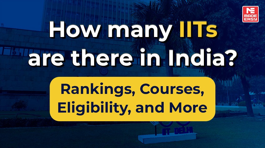 How many IITs are there in India? Rankings, Courses, Eligibility and More 1 How many IITs are there in India