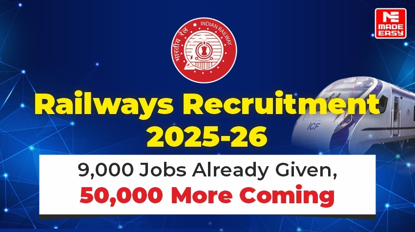 Big News: Railways Recruitment 2025-26 1 Railways Recruitment 2025-26 9,000 Jobs Already Given, 50,000 More Coming