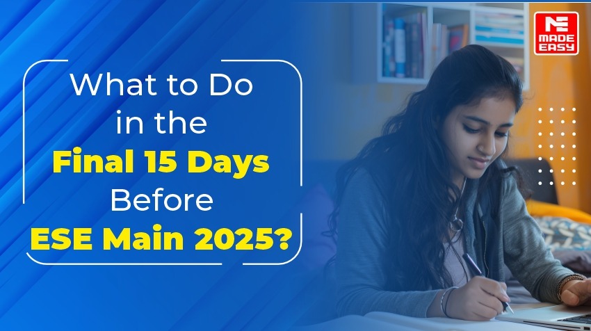 What to Do in the Last 15 Days Before ESE Mains 2025? 1 What to Do in the Last 15 Days Before ESE Mains 2025