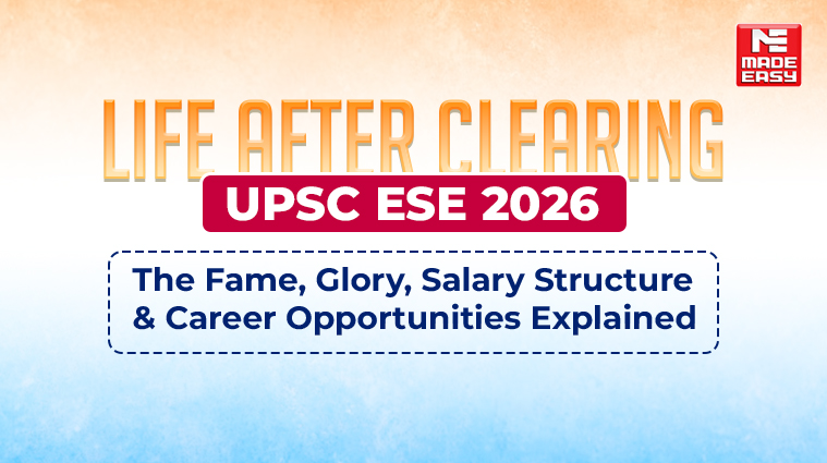 Life After Clearing UPSC ESE 2026: The Fame, Glory, Salary Structure & Career Opportunities Explained 1 Life After Clearing UPSC ESE 2026