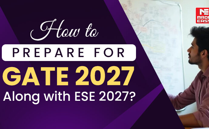 How to Prepare for GATE 2027 Along with ESE 2027