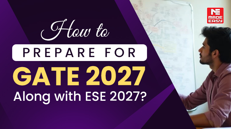 How to Prepare for GATE 2027 Along with ESE 2027? 1 How to Prepare for GATE 2027 Along with ESE 2027