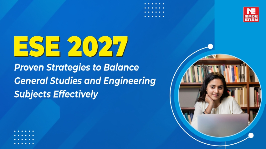 ESE 2027: Proven Strategies to Balance General Studies and Engineering Subjects Effectively 1 ESE 2027 Proven Strategies to Balance General Studies and Engineering Subjects Effectively
