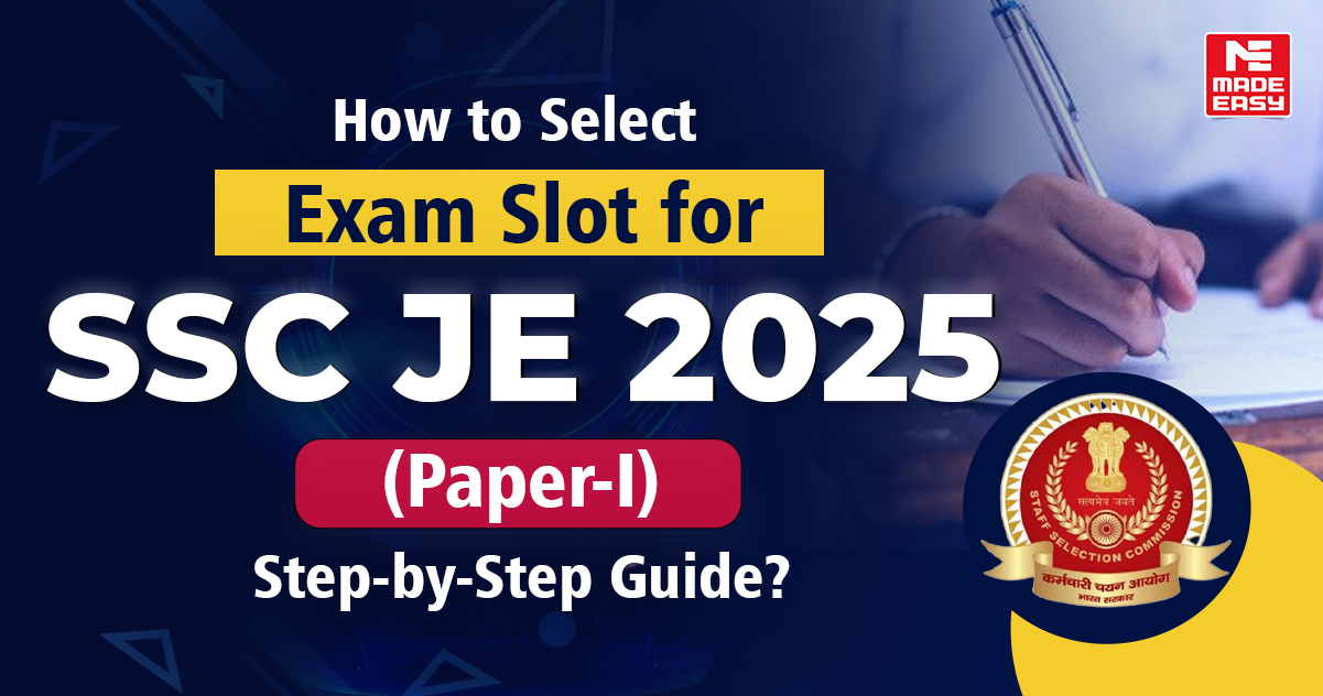 How to Select Exam Slot for SSC JE 2025 (Paper-I): Step-by-Step Guide? 1 How to Select Exam Slot for SSC JE 2025 (Paper-I): Step-by-Step Guide?