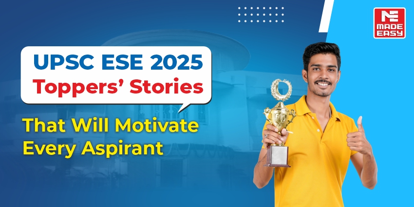 UPSC ESE 2025 Toppers’ Stories That Will Motivate Every Engineer