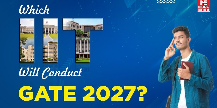 Which IIT Will Conduct GATE 2027? Everything You Need to Know 1 Which IIT Will Conduct GATE 2027