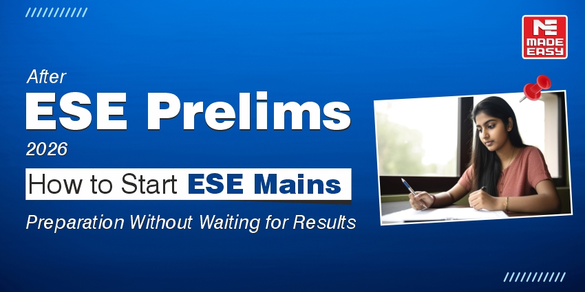 After ESE Prelims 2026: How to Start ESE Mains Preparation Without Waiting for Results 1 After ESE Prelims 2026 How to Start ESE Mains Preparation