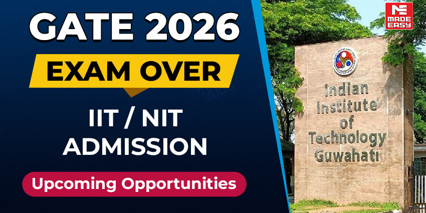 GATE 2026 Exam Over: IIT & NIT Admission Process and Upcoming Career Opportunities 1 GATE 2026 Exam Over! IIT M.Tech, NIT CCMT, PSU Jobs, BARC, AE/JE Opportunities