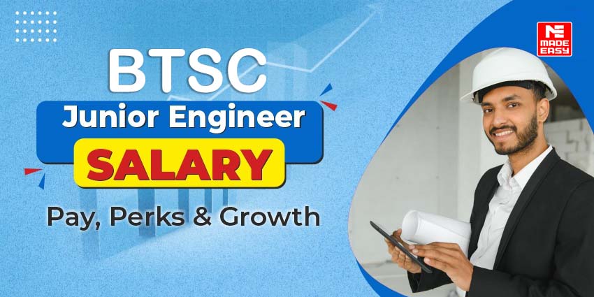 BTSC JE Salary, Job Profile, and Career Growth After Selection 1 BTSC JE Salary, Job Profile, and Career Growth After Selection