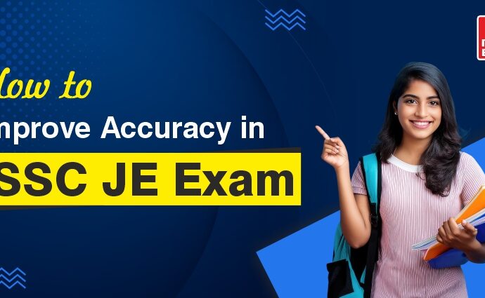 How to Improve Accuracy in SSC JE Exam