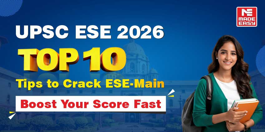 Top 10 Tips to Excel in UPSC ESE 2026 Main