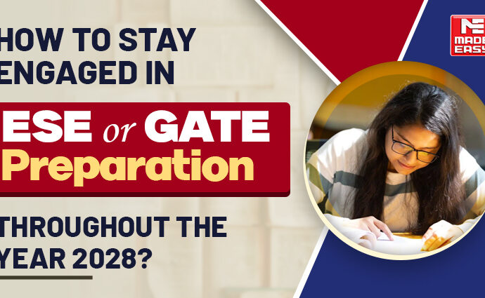How to Stay Engaged in ESE or GATE Preparation Throughout the Year 2028? 2 ESE or GATE Preparation
