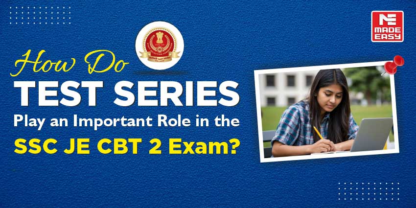 How Do Test Series Play an Important Role in the SSC JE CBT 2 Exam? 1 How Do Test Series Play an Important Role in the SSC JE CBT 2 Exam?