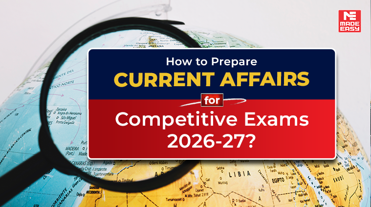How to Prepare Current Affairs for Competitive Exams 2026-27? 1 Current Affairs