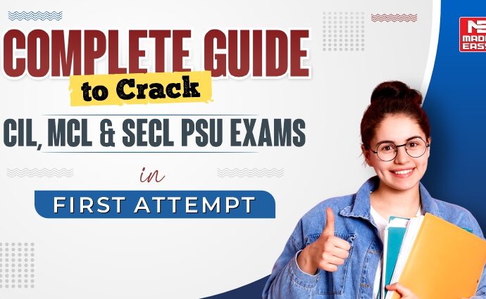 Complete Guide to Crack CIL MCL SECL & PSU Exams in First Attempt