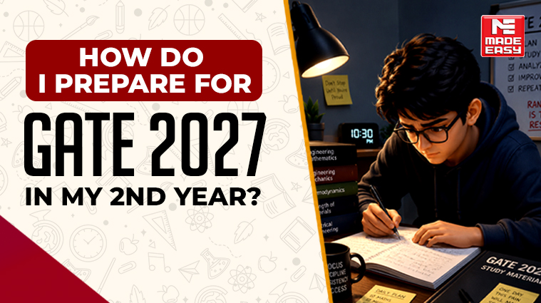 How Do I Prepare for GATE 2027 in My 2nd Year? 1 prepare for GATE 2027 in 2nd year