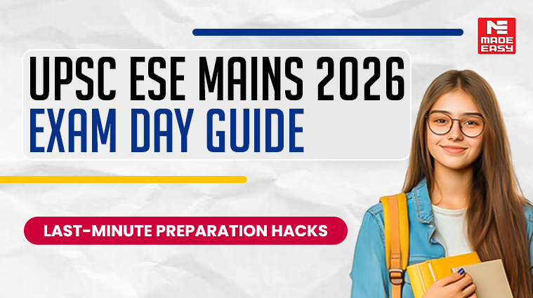 UPSC ESE Mains 2026 Exam Day Guide: Last-Minute Preparation hacks 1 UPSC ESE Mains 2026 Exam Day Guide: Last-Minute Preparation hacks, Documents Required, Reporting Time, What to Carry & What to Avoid