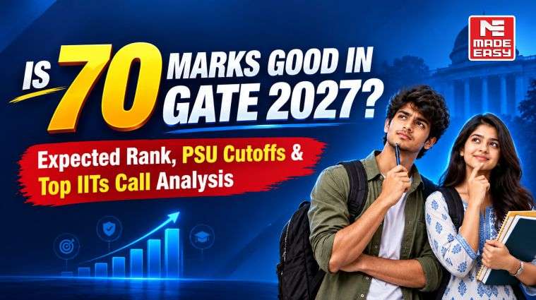 Is 70 Marks Good in GATE 2027? Expected Rank, PSU Cutoffs & Top IITs Call Analysis 1 70 Marks