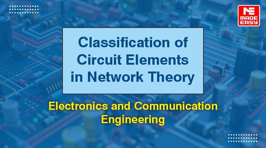Normal Linear Model Circuit Elements: Classification of Network Elements