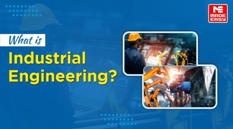 What is Industrial Engineering?